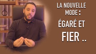 La nouvelle mode ÉGARÉ ET FIER [upl. by Esilec]