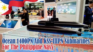 Ocean 1400PN And KSS IIIPN Submarines For The Philippine Navy [upl. by Sprage]