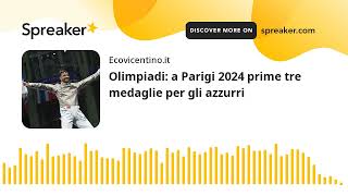 Olimpiadi a Parigi 2024 prime tre medaglie per gli azzurri [upl. by Nomzaj]