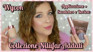 WYCON NILUFAR ADDATI  APPLICAZIONE  SWATCHES E REVIEW  laEliZ [upl. by Esaele]