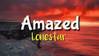 Amazed  Lonestar lyric video [upl. by Neel]