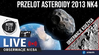 Przelot asteroidy 2013 NK4 🪨 Góry i kratery na Księżycu 🌓  Niebo na żywo 272 [upl. by Nodnart]