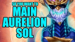 So you want to main Aurelion Sol [upl. by Marlette]