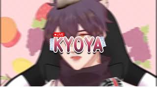 KYOYA Live Stream [upl. by Sheryle]