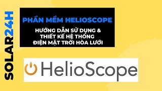 Phần mềm Helioscope  Hướng dẫn sử dụng amp thiết kế hệ thống điện mặt trời hòa lưới [upl. by Ittak]