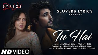 Tu Hai LYRICS  Darshan Raval Neha Sharma  Prakriti Giri  Gurpreet Saini [upl. by Notsuh]