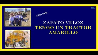 zapato veloztengo un tractor amarillo  Con letra  HD4K [upl. by Adnilemreh823]