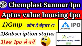 APTUS VALUE HOUSING FINANCE IPO GMP TODAY  CHEMPLAST SANMAR IPO GMP TODAY  WHICH ONE TO APPLY [upl. by Demott]