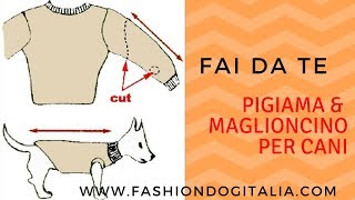 Pigiama amp Maglioncino per cani fai da te [upl. by Lanod]