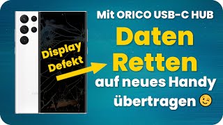 Handy Display kaputt Daten retten  Smartphone kaputt Datenrettung  Mit Orico USB C Hub [upl. by Paget]