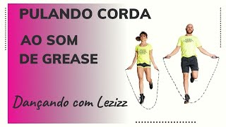 PULANDO CORDA AO SOM DE GREASE  DANÇANDO COM LEZIZZ [upl. by Ainatit765]