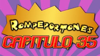 Rompeportones Capítulo 35 [upl. by Leirea537]