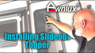 Installing Slide Topper Awning amp Troubleshooting Aunlux [upl. by Tanny]