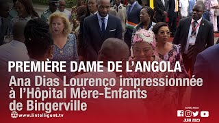 ANA DIAS LOURENÇO première dame de l’Angola impressionnée à l’Hôpital MèreEnfants de Bingerville [upl. by Annawak]