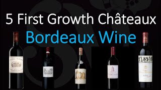 What are the 5 First Growths Châteaux of Bordeaux [upl. by Vladimar]