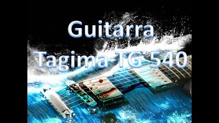 Review guitarra Tagima TG 540 [upl. by Elsinore115]