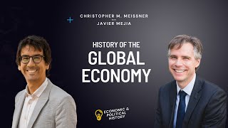 The Global Economy Since 1850  Christopher Meissner with Javier Mejia [upl. by Fax]