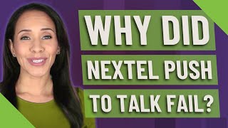 Why did Nextel Push To Talk fail [upl. by Octavian]