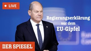 Livestream Das sagt Kanzler Scholz vor dem EUGipfel  DER SPIEGEL [upl. by Katha]