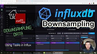 Downsample data in InfluxDB 2x [upl. by Nob]