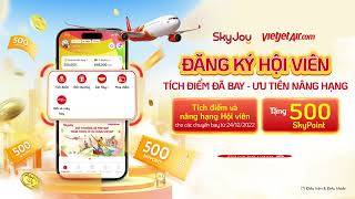 Tham gia Vietjet SkyJoy tích điểm đã bay hưởng ưu tiên nâng hạng [upl. by Tihor]