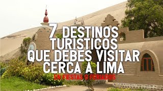 7 DESTINOS TURISTICOS PARA VISITAR CERCA DE LIMA PERU EN FIESTAS O FERIADOS [upl. by Iain912]