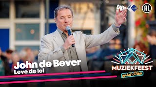 John de Bever  Leve de lol LIVE • Muziekfeest op het Plein 2024  Sterren NL [upl. by Joelynn]