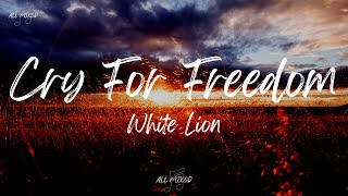 White Lion  Cry For Freedom Lyrics [upl. by Aitenev]