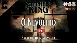 68  Audiolivro  O Nevoeiro  Stephen King Parte 12  Stephen King [upl. by Jobie]