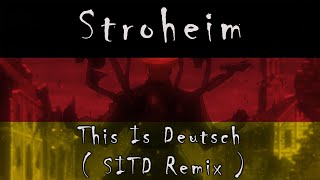 Stroheim  This Is Deutsch  SITD Remix  AI COVER [upl. by Akihdar]