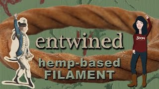 Entwined  3D Filament Made From Hemp [upl. by Blanka683]