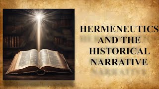 Hermeneutics and the Historical Narrative  Lesson 4 [upl. by Merill]