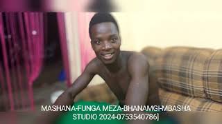 MASHANAFUNGA MEZABHANAMGIMBASHA STUDIO 20240753540786 2024 [upl. by Attenal590]