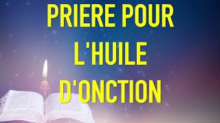 PRIERE POUR LHUILE DONCTION [upl. by Ylsel]