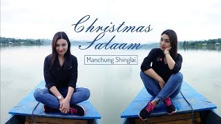 Christmas Salaam  Manchung Shinglai  Tangkhul Christmas Song [upl. by Anivol795]