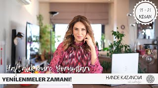 YENİLENMELER ZAMANI  15  21 Nisan Haftalık Burç Yorumları  Hande Kazanova ile Astroloji [upl. by Bechler]