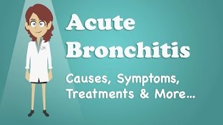 Acute Bronchitis  Causes Symptoms Treatments amp More… [upl. by Ailis]