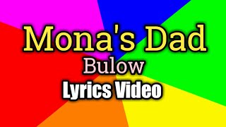 Monas Dad  Bulow Lyrics Video [upl. by Ettevahs]