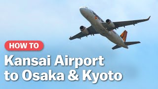 How to get from Kansai Airport to Osaka amp Kyoto  japanguidecom [upl. by Levania]