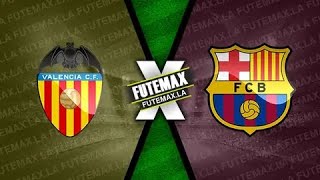 VALENCIA X BARCELONA AO VIVO COM IMAGENS [upl. by Javed]