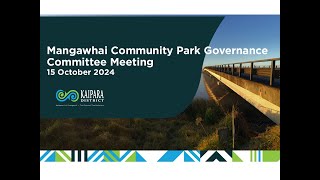 Mangawhai Community Park Governance Committee 15 October 2024 [upl. by Gabrila]