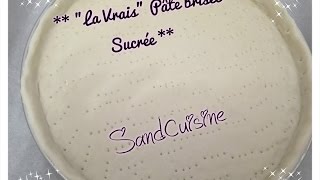 quotLA VRAISquot PÂTE BRISEE SUCREE  Real sweet dough [upl. by Marte]