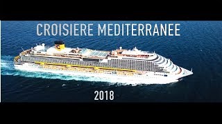 CROISIERE MEDITERRANEE 2018 [upl. by Livy]