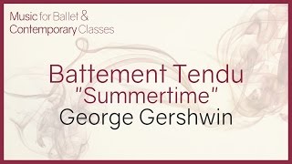 Piano Music for Ballet Classes Battement Tendu  Summertime Gershwin [upl. by Htevi]