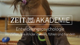 Entwicklungspsychologie für Babys und Kinder  ZEIT Akademie [upl. by Adivad566]