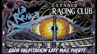 La Renga en Racing  Cada palpitación late más fuerte [upl. by Yrral319]