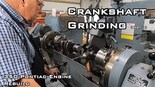 Grinding The Crankshaft Rod Journals  Spun Rod Bearing  68 Firebird 350 Engine Rebuild  Pt 6 [upl. by Lorie661]