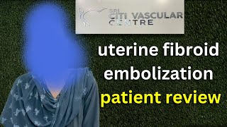 Uterine Fibroid  Watch a Real Uterine fibroid Embolization Procedure Patient Review Video in India [upl. by Enaz175]