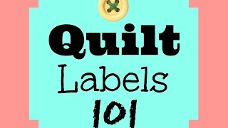 Quilt Labels 101  3and3quarters [upl. by Annid597]