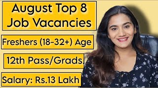 August 2024 Top 8 Job Vacancies for all Freshers  12th Pass amp Graduates  All India Government Job [upl. by Aneema]